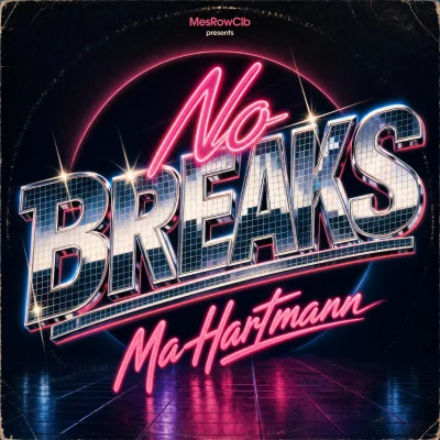 No Breaks – MaHartmann · MesRowClb