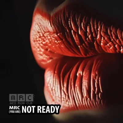 NOT READY (You are) – MaHartmann · MesRowClb
